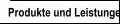 Produkte und Leistungen